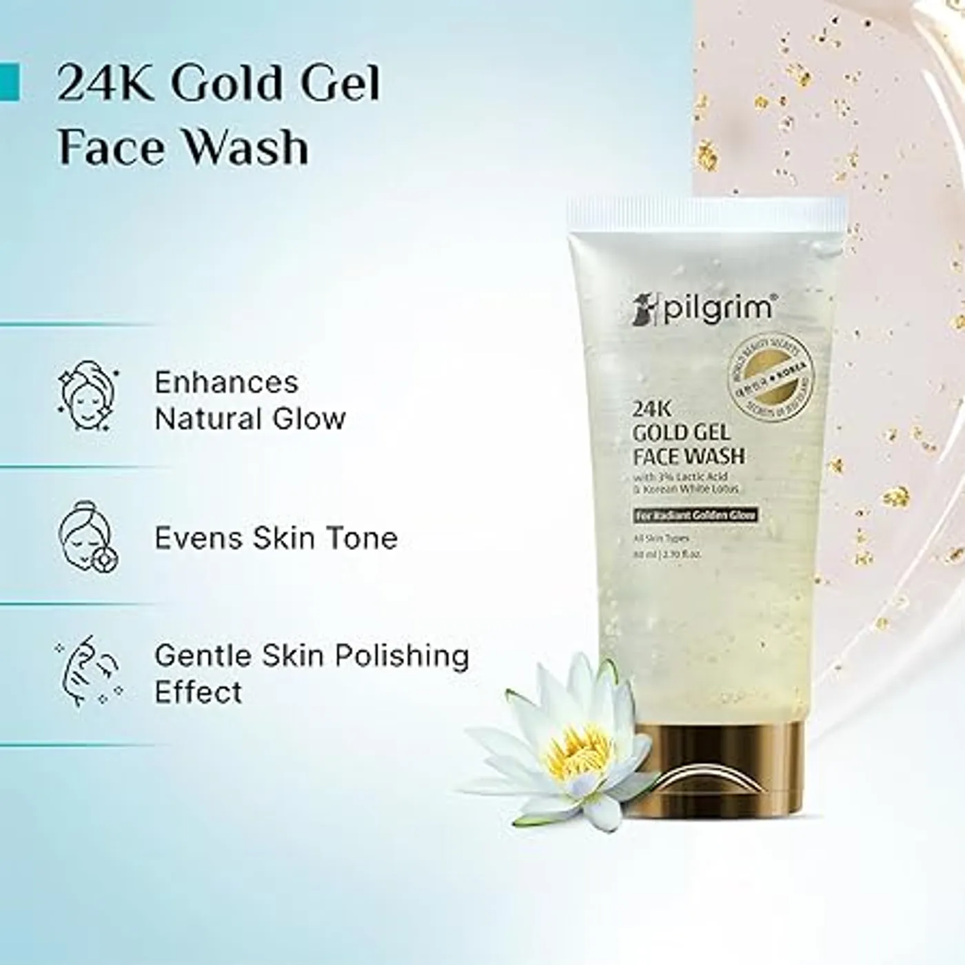 Pilgrim 24k Gold Gel Facewash with Korean White Lotus & Lactic Acid 80ml | Face wash for glowing skin | Reduce dark spot and improves skin texture | Removes dullness | For All Skin Types I For Women and Men 7